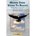 Moving From Vision to Reality: Happy About Fulfilling Your True Purpose