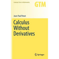Calculus Without Derivatives