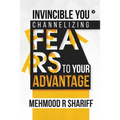 Invincible You - Channelizing Fears to Your Advantage