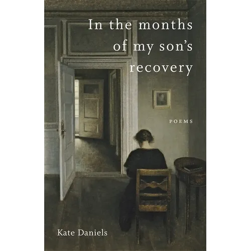 In the Months of My Son's Recovery: Poems