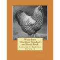 Wyandotte Chickens: Standard and Breed Book