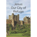 Jesus: Our City of Refuge