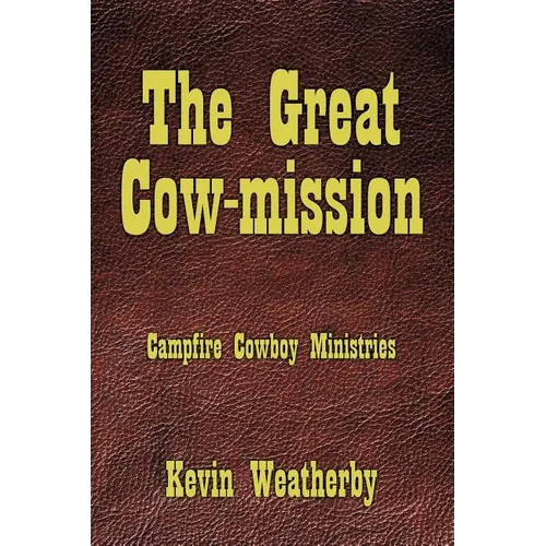 The Great Cow-Mission: Campfire Cowboy Ministries