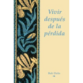 Vivir Depues de la Perdida