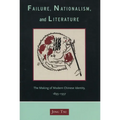 Failure, Nationalism, and Literature: The Making of Modern Chinese Identity, 1895-1937