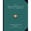 The Kingdom of Christ or Hints to a Quaker V2