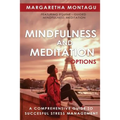 Mindfulness and Meditation Options: A Comprehensive Guide to Successful Stress Management