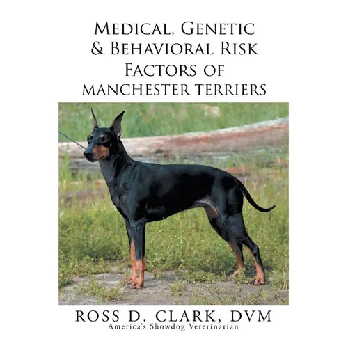 Medical, Genetic & Behavioral Risk Factors of Manchester Terriers