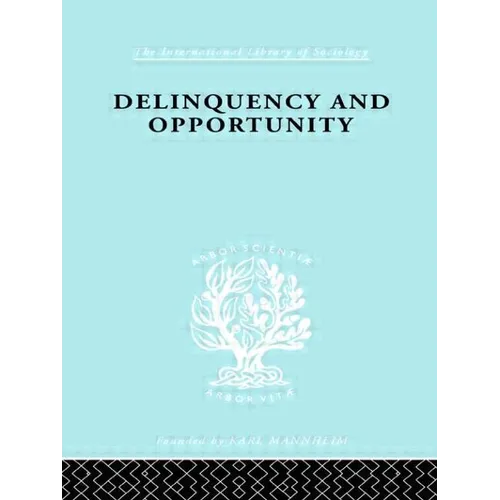 Delinquency and Opportunity: A Study of Delinquent Gangs