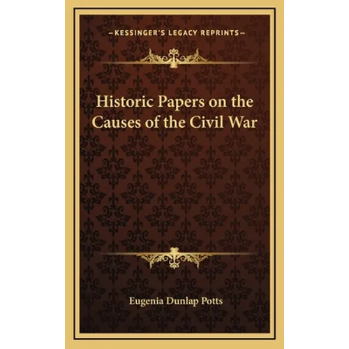 Historic Papers on the Causes of the Civil War