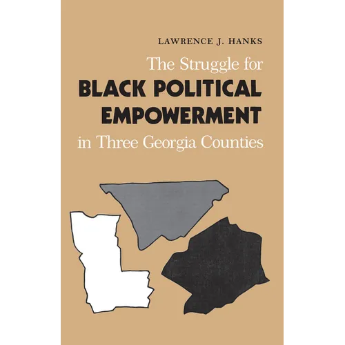 The Struggle for Black Political Empowerment in Three Georgia Counties