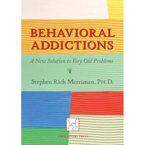 Behavioral Addictions: A New Solution to Very Old Problems