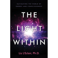 The Light Within: Navigating the World of Energy and Consciousness