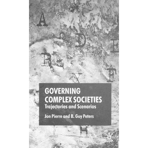 Governing Complex Societies: Trajectories and Scenarios