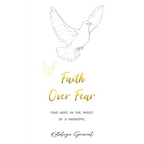 Faith Over Fear: Find Hope in the Midst of a Pandemic - Special cover alternative edition