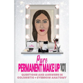 Pure Permanent Make Up 101