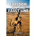 Freedom on the Fault Line