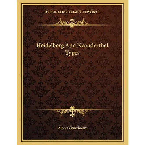 Heidelberg And Neanderthal Types