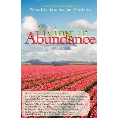 Wake Up...Live the Life You Love: Living in Abundance