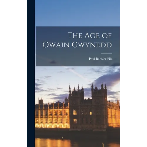The Age of Owain Gwynedd