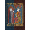 Women Intellectuals and Leaders in the Middle Ages