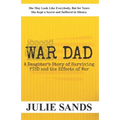 War Dad: A Daughter's Story of Surviving PTSD and the Effects of War