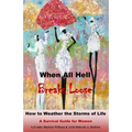 When All Hell Breaks Loose: How to Weather the Storms of Life
