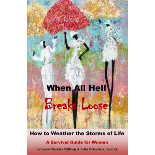 When All Hell Breaks Loose: How to Weather the Storms of Life