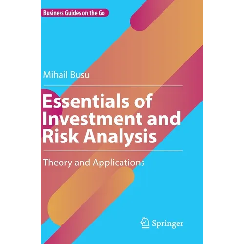 Essentials of Investment and Risk Analysis: Theory and Applications