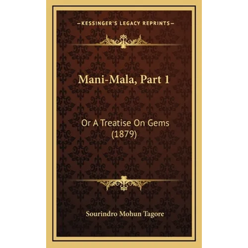 Mani-Mala, Part 1: Or A Treatise On Gems (1879)