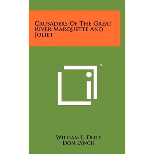 Crusaders of the Great River Marquette and Joliet