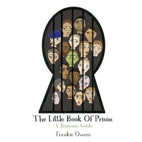 The Little Book of Prison: A Beginners Guide
