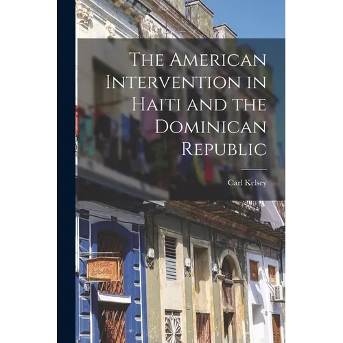 The American Intervention in Haiti and the Dominican Republic