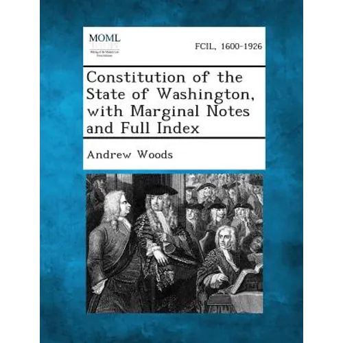 Constitution of the State of Washington, with Marginal Notes and Full Index