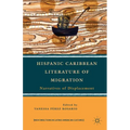 Hispanic Caribbean Literature of Migration: Narratives of Displacement