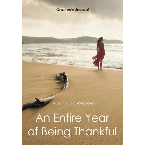 An Entire Year of Being Thankful Gratitude Journal