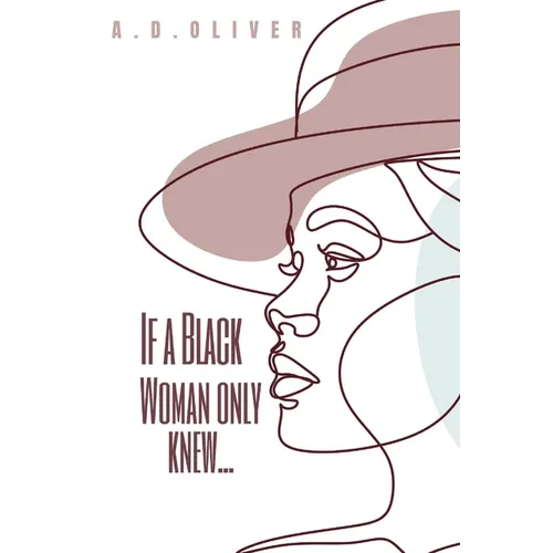 If a Black Woman Only Knew...