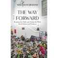The Way Forward: Keeping the Faith and Doing the Work Amid Hatred and Violence