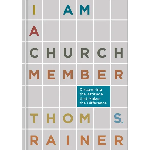 I Am a Church Member: Discovering the Attitude That Makes the Difference