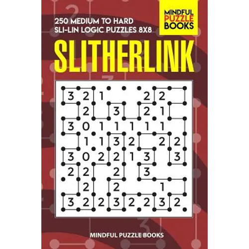 Slitherlink: 250 Medium to Hard Sli-Lin Logic Puzzles 8x8
