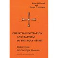 Christian Initiation and Baptism in the Holy Spirit: Evidence from the First Eight Centuries