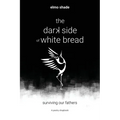 The Dark Side of White Bread