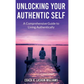 Unlocking Your Authentic Self: A Comprehensive Guide to Living Authentically