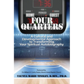 Four Quarters: A Cultural and Developmental Approach to Transforming Your Spiritual Autobiography