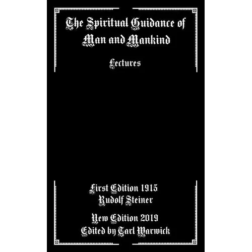 The Spiritual Guidance of Man and Mankind: Lectures