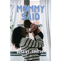Mommy Said