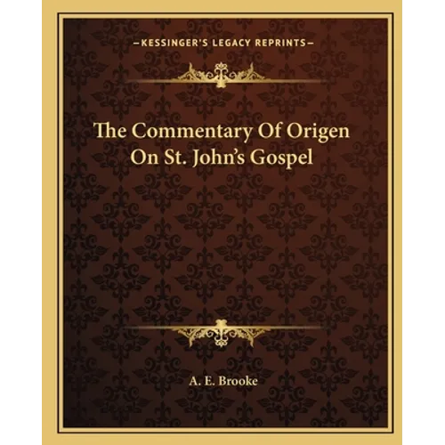 The Commentary Of Origen On St. John's Gospel