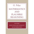 Mathematics and Plausible Reasoning, Volume 1: Induction and Analogy in Mathematics
