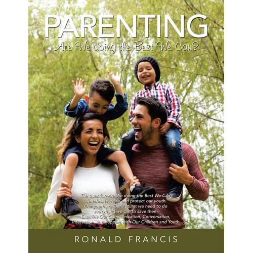 Parenting: Are We Doing the Best We Can?