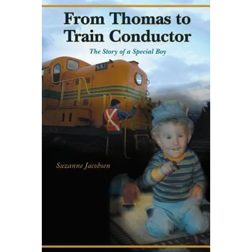 From Thomas to Train Conductor: The Story of a Special Boy